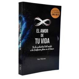 El Amor de tu Vida. De la esclavitud del miedo a la Confianza plena en el Amor. Cree en Ti Vol. 3 - Rut Nieves