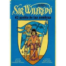 La Gran Aventura De Sir Wilfredo. El asedio de las sombras - Javier Fernández Jiménez, Santiago García-Clairac