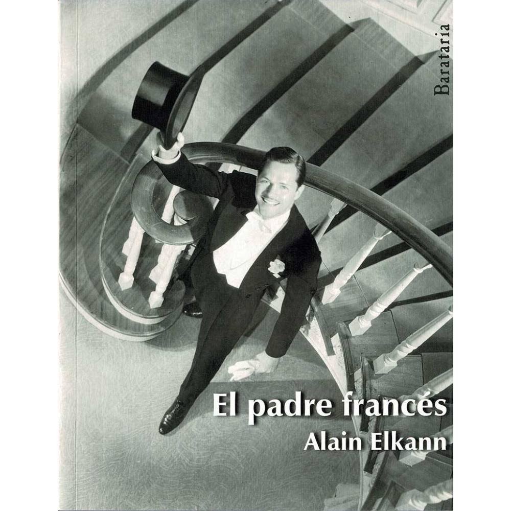 El padre francés - Alain Elkann