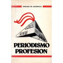 Periodismo Profesión - Enrique de Aguinaga