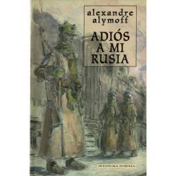 Adiós a mi Rusia - Alexandre Alymoff