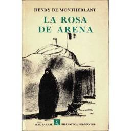 La rosa de arena - Henry de Montherlant