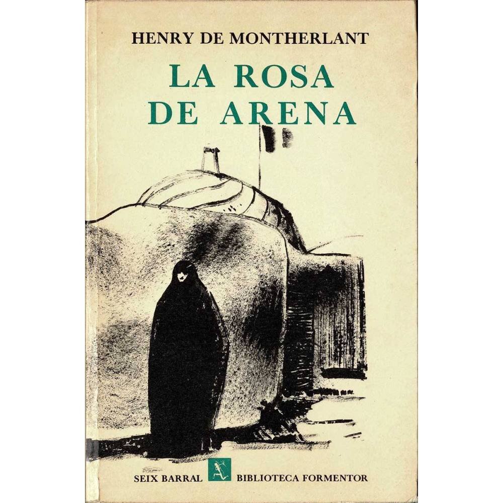 La rosa de arena - Henry de Montherlant