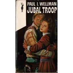 Jubal Troop - Paul I. Wellman