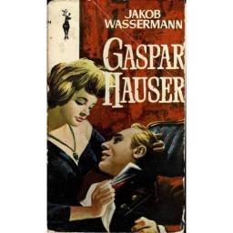 Gaspar Hauser - Jakob Wassermann