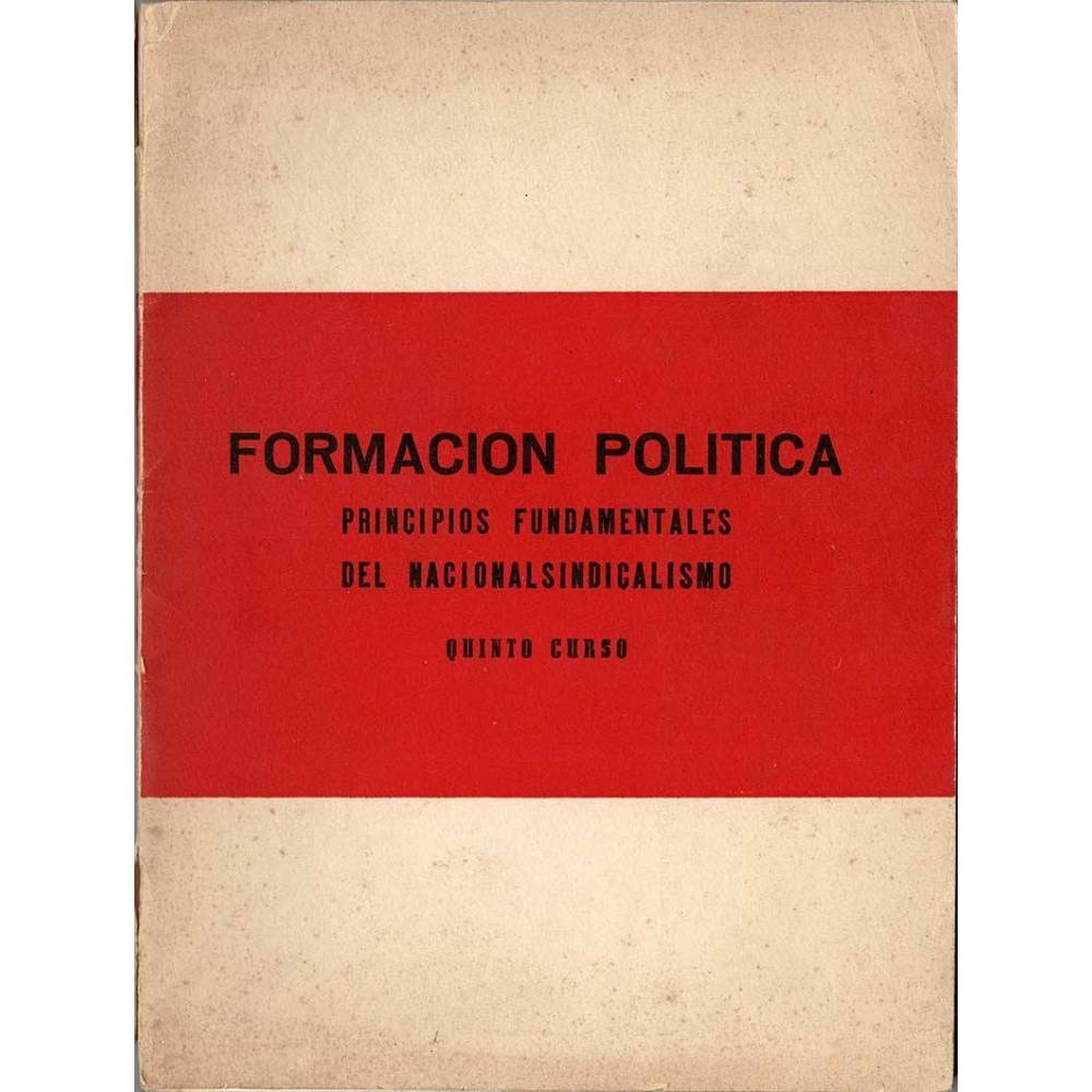 Formación Política. Principios fundamentales del nacionalsindicalismo. Quinto curso - Delegación Nacional de la Sección Feme