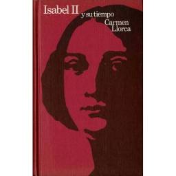 Isabel II y su tiempo - Carmen Llorca