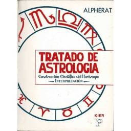 Tratado de astrología. Construcción Científica del Horóscopo. Interpretación - Alpherat