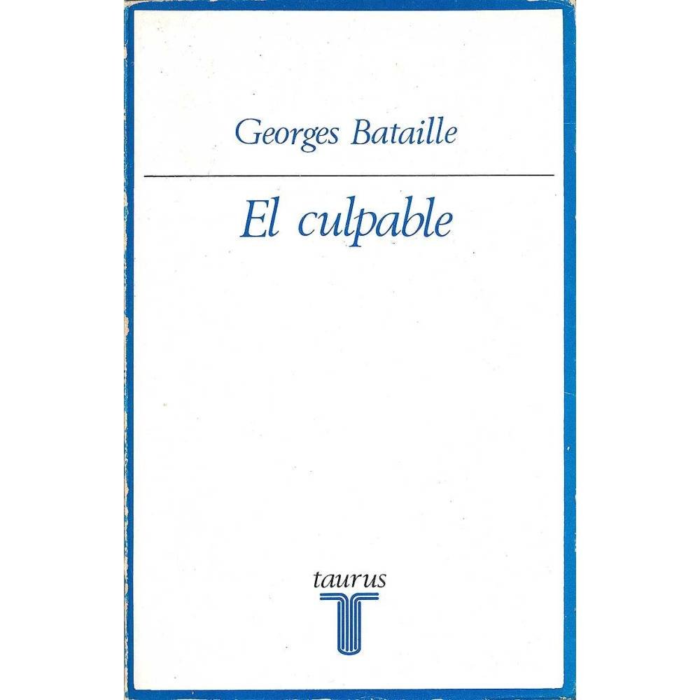 El culpable, seguido de El Aleluya y fragmentos inéditos - Georges Bataille