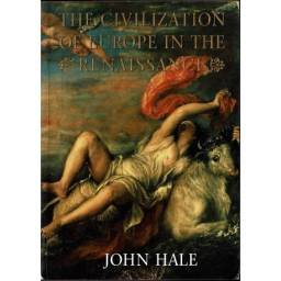 The Civilization of Europe in the Renaissance - John Hale