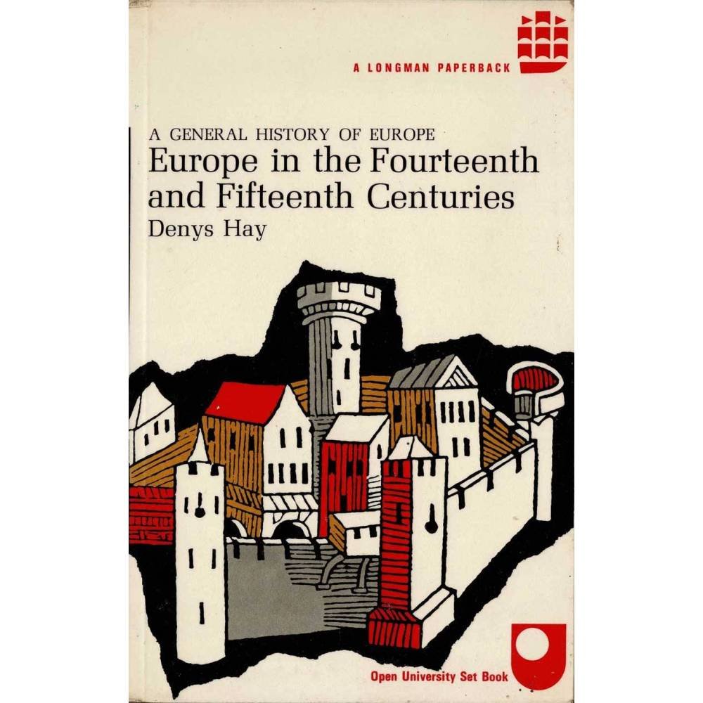 Europe in the Fourteenth and Fifteenth Centuries - Denys Hay