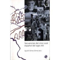 Secuencias del cine rural español del siglo XXI - Agustín Gómez Gómez