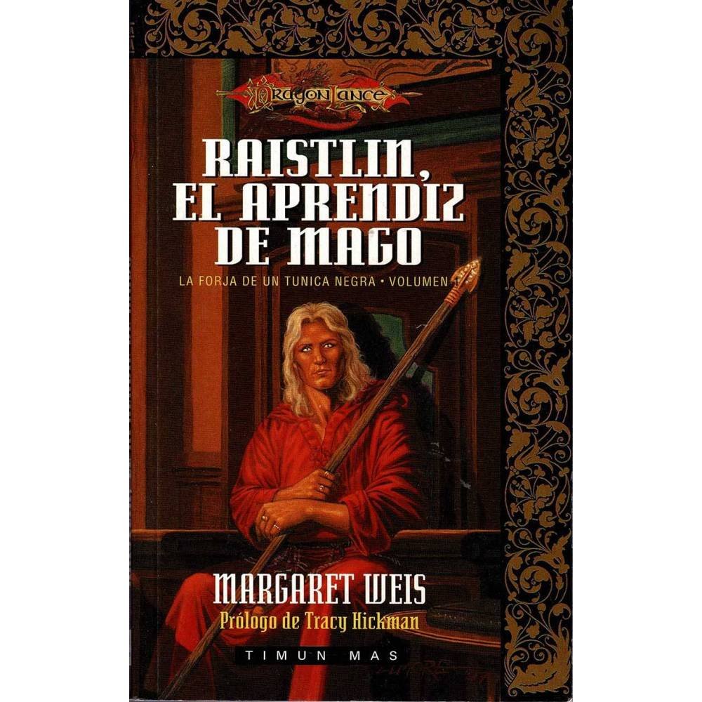 Raistlin, el aprendiz de Mago. La forja de un Túnica Negra Vol. 1 - Margaret Weis