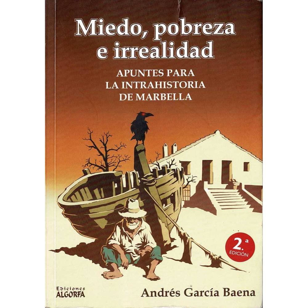 Miedo, pobreza e irrealidad. Apuntes para la intrahistoria de Marbella - Andrés García Baena