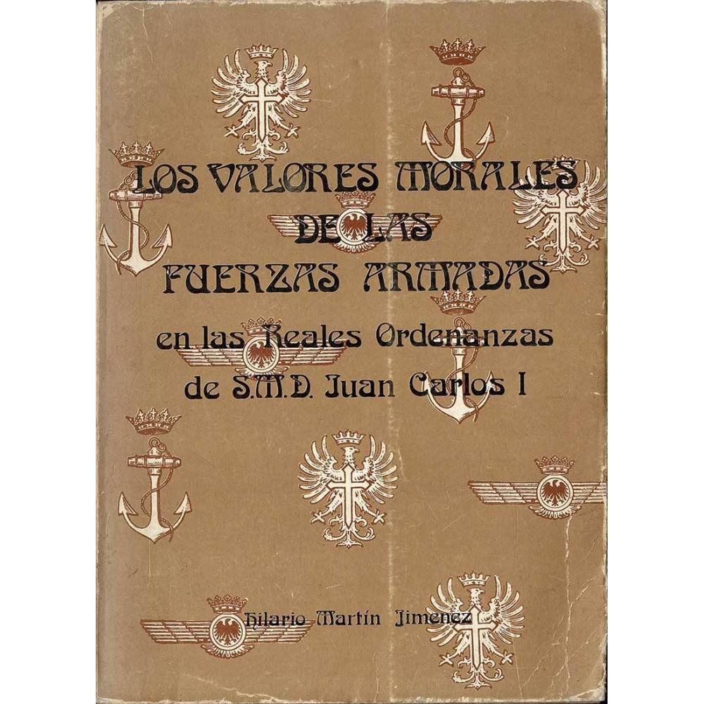 Los valores morales de las Fuerzas Armadas en las Reales Ordenanzas de S.M.D. Juan Carlos I - Hilario Martín Jiménez