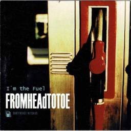 FromHeadToToe - I'm The Fuel. CD