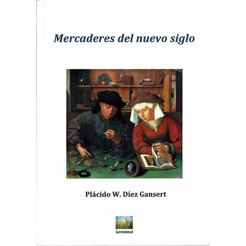 Mercaderes del nuevo siglo (dedicado) - Plácido W. Díez Gansert