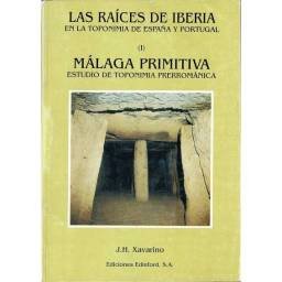 Las raíces de Iberia en la toponimia de España y Portugal. Vol. I. Málaga primitiva. Estudio de toponimia prerrománica - J.