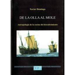 De la olla al mole. Antropología de la cocina del descubrimiento - Xavier Domingo