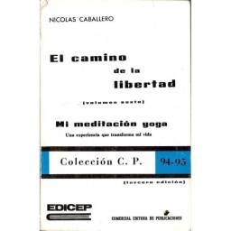 El camino de la libertad. Vol. 6. Mi meditación yoga. Una experiencia que transforma mi vida - Nicolás Caballero