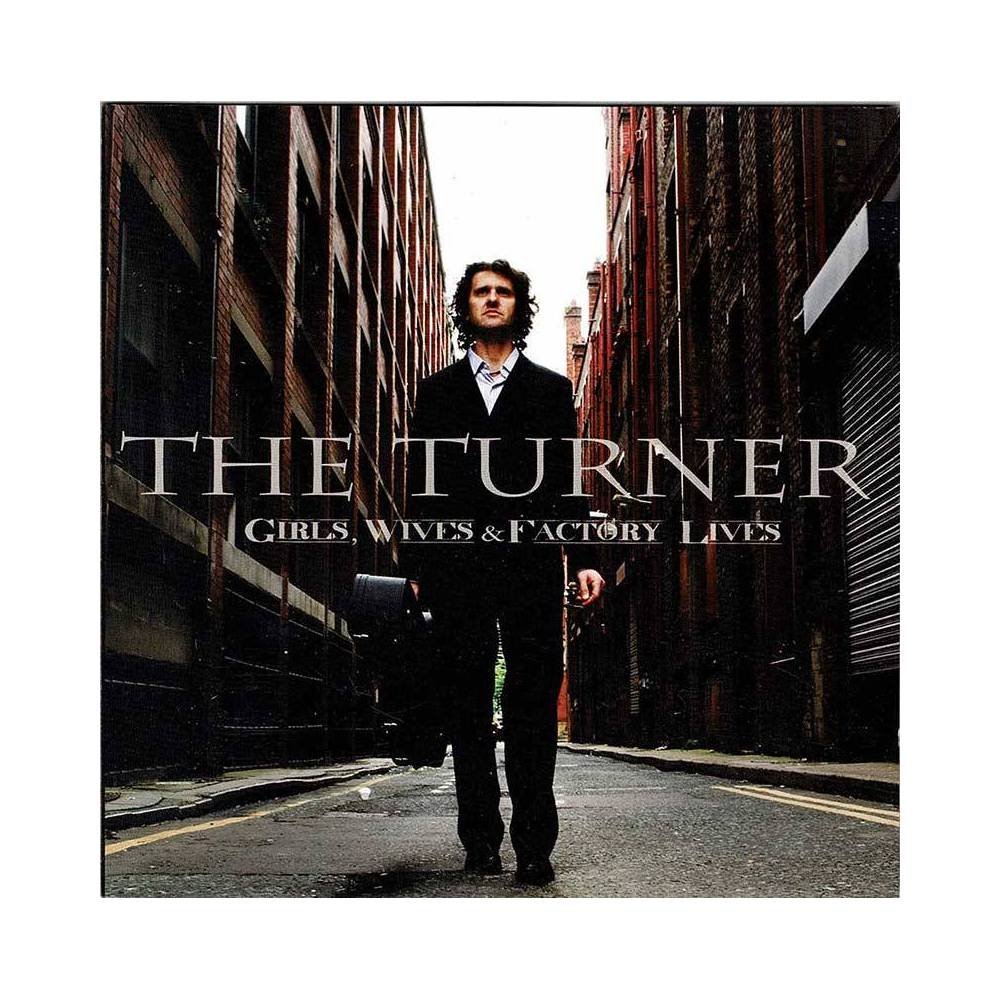 The Turner - Girls, Wives & Factory Lives. CD