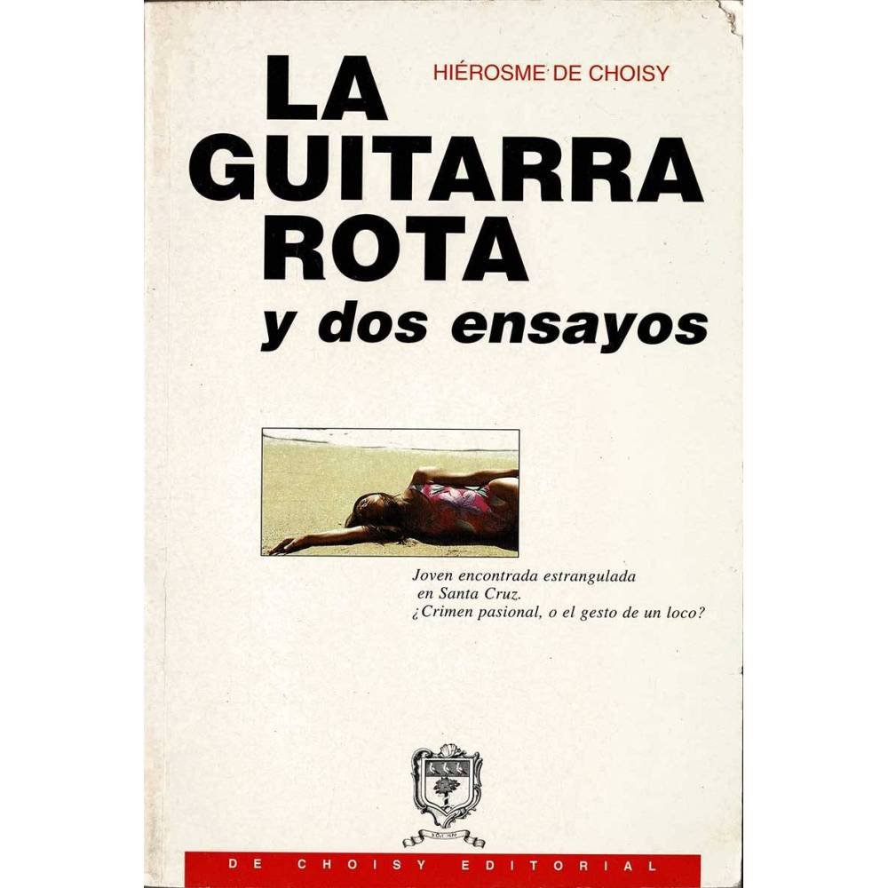 La guitarra rota y dos ensayos - Hiérosme de Choisy