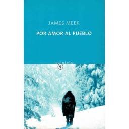 Por Amor al Pueblo - James Meek