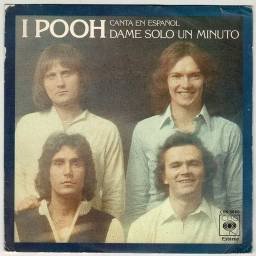 I Pooh - Canta en Español. Dame solo un minuto / Que ha sido de ti. Single