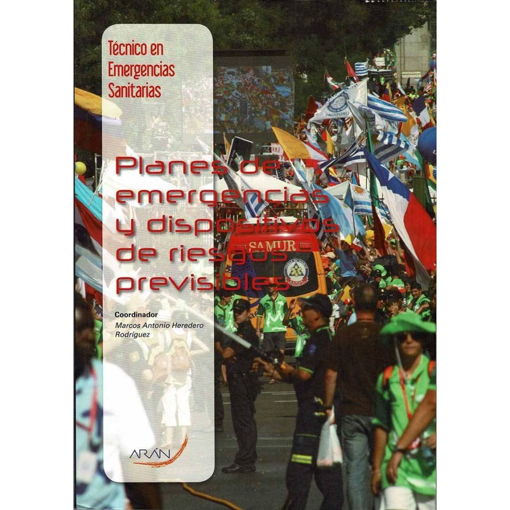Técnico en Emergencias Sanitarias. Planes de emergencias y dispositivos de riesgos previsibles - Marcos Antonio Heredero Rodrí