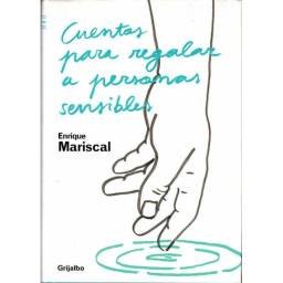 Cuentos para regalar a personas sensibles - Enrique Mariscal