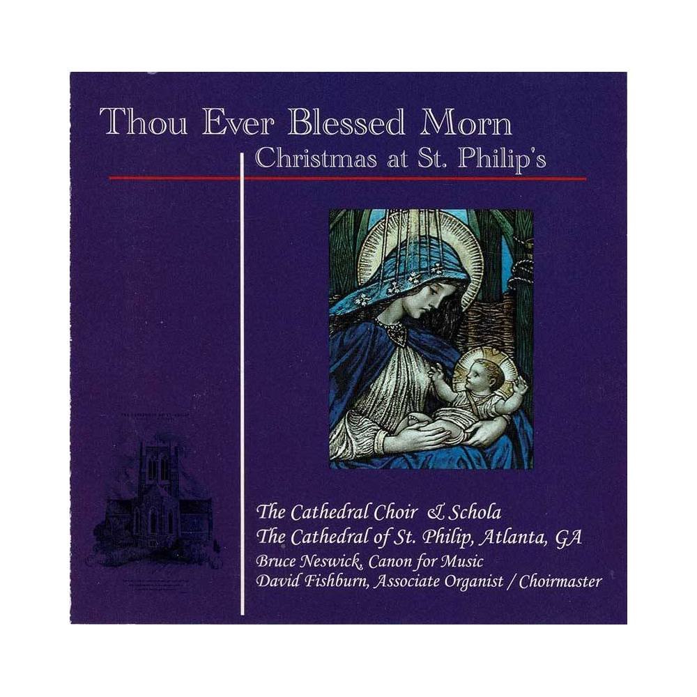 Bruce Neswick, David Fishburn - Thou Ever Blessed Morn, Christmas at St, Philips. CD