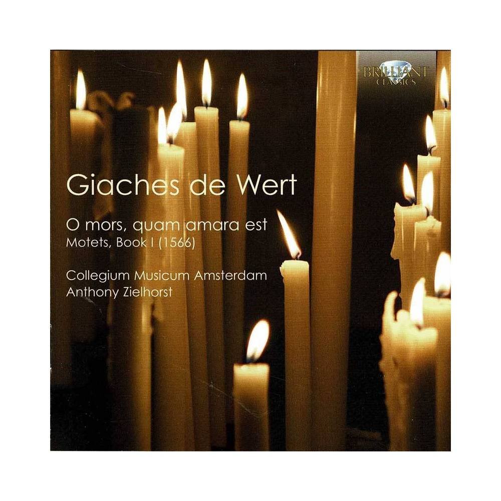 Giaches de Wert - Collegium Musicum Amsterdam - O Mors, Quam Amara Est. Motets, Book I (1566). CD