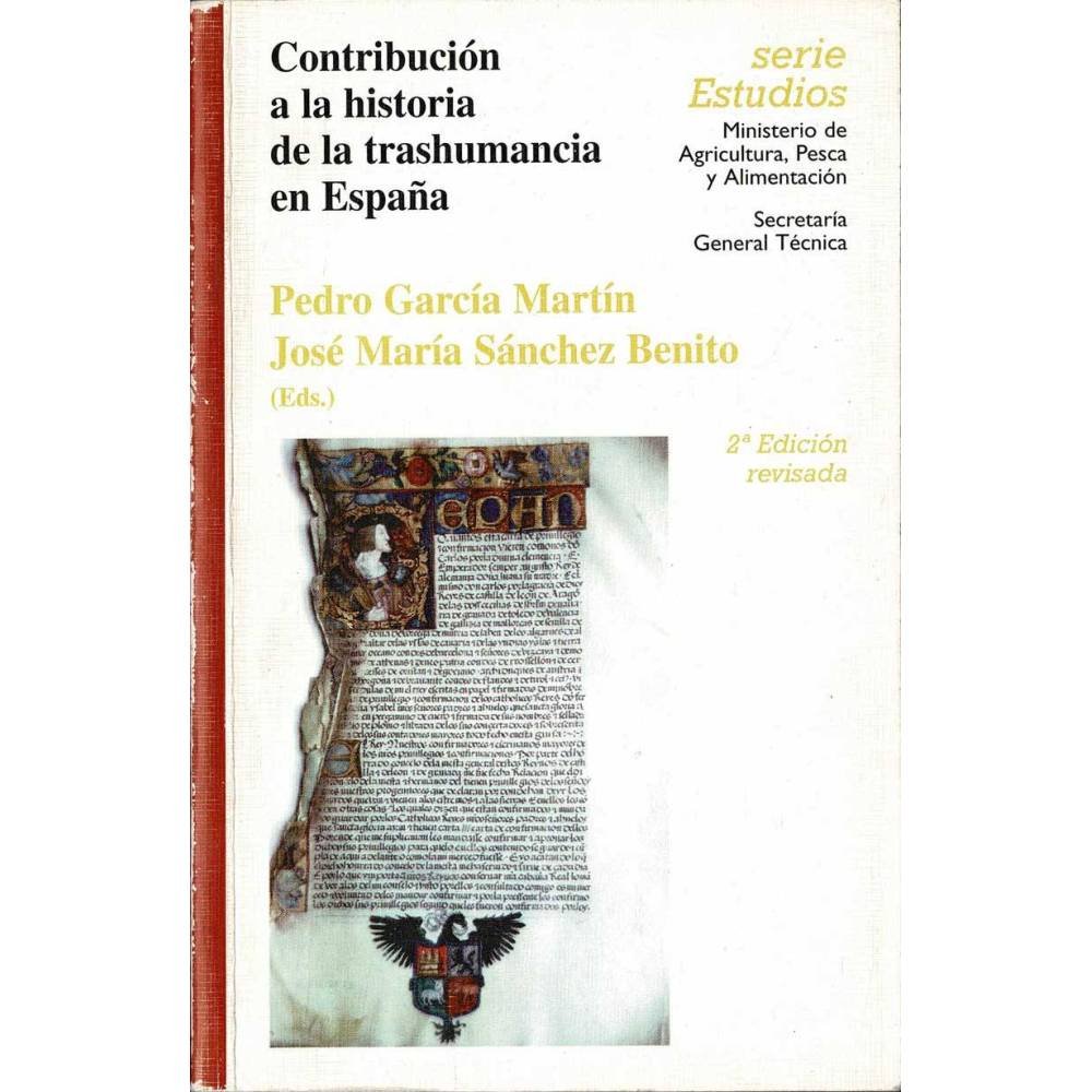 Contribución a la historia de la trashumancia en España - Pedro García Martín, José María Sánchez Benito (Eds.)
