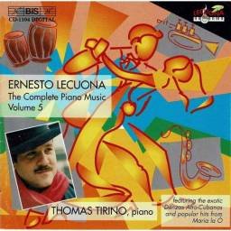 Ernesto Lecuona, Thomas Tirino - The Complete Piano Music Volume 5. CD