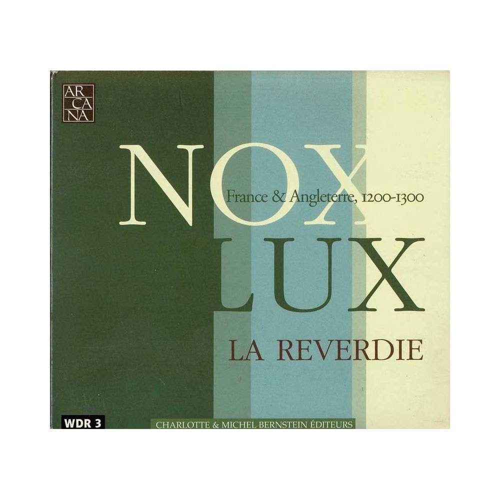 La Reverdie - Nox - Lux France & Angleterre, 1200-1300. CD