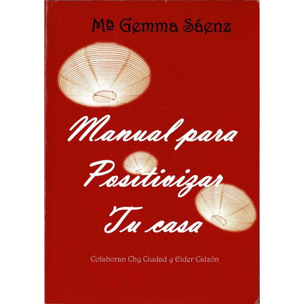 Manual para positivizar tu casa - Mª Gemma Sáenz