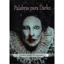 Palabras para Darko - Carmen Jurado Torresquesana