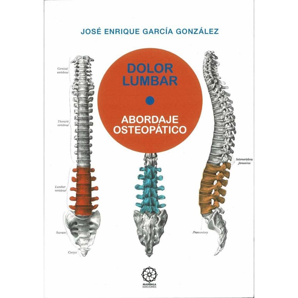 Dolor lumbar. Abordaje osteopático - José Enrique García González