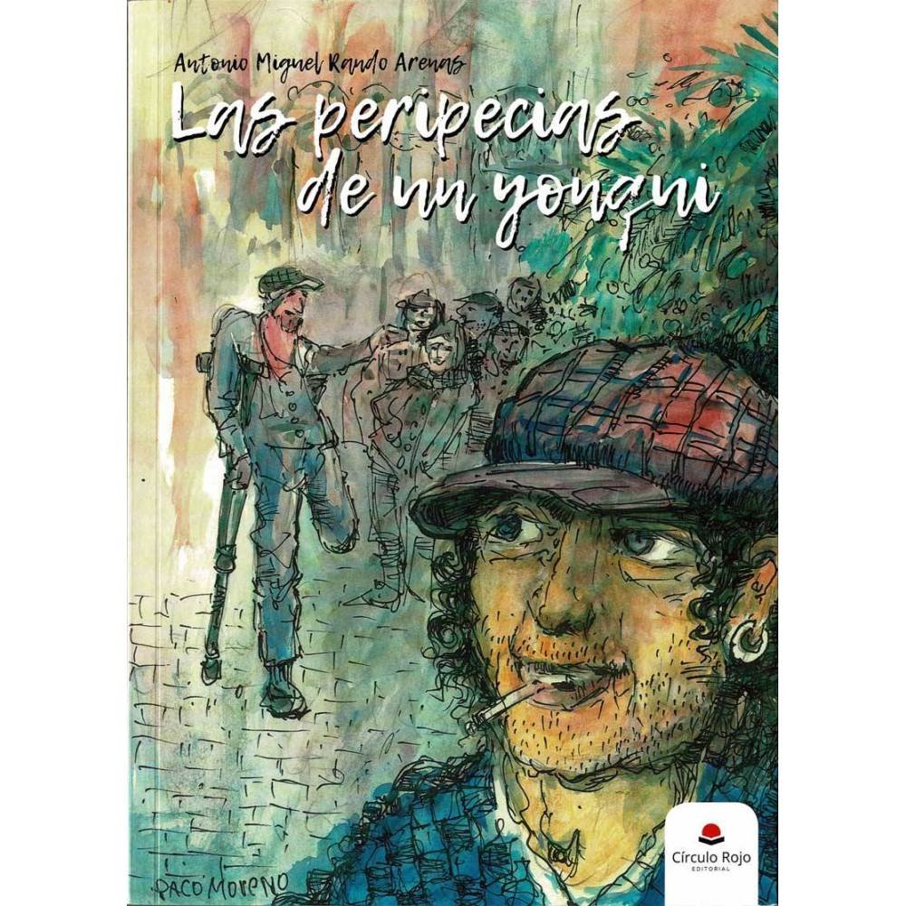 Las peripecias de un yonqui - Antonio Miguel Rando Arenas