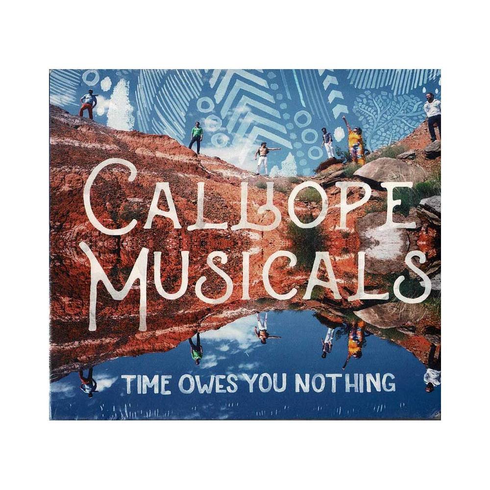 Calliope Musicals - Time Owes You Nothing. CD