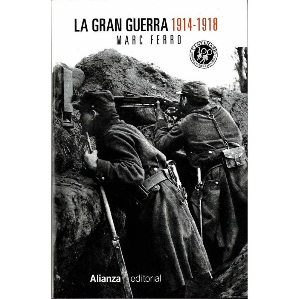 La Gran Guerra 1914-1918 - Marc Ferro