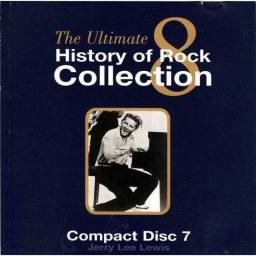 The Ultimate History Of Rock Collection Vol. 7 - Jerry Lee Lewis. CD