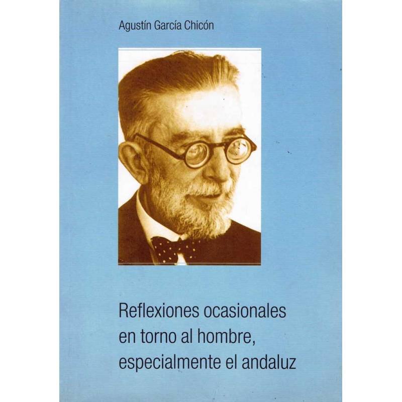 Reflexiones ocasionales en torno al hombre, especialmente el andaluz