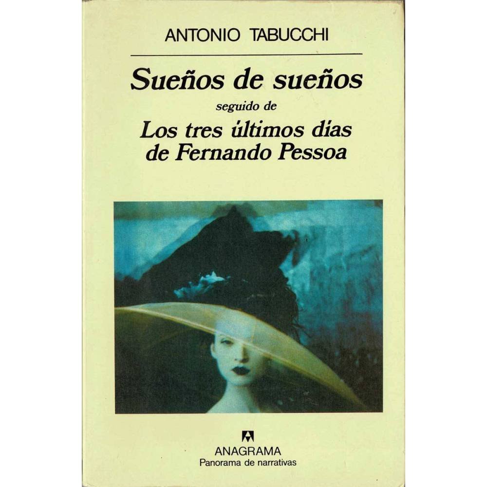 Sueños de sueños seguido de Los tres últimos días de Fernando Pessoa - Antonio Tabucchi