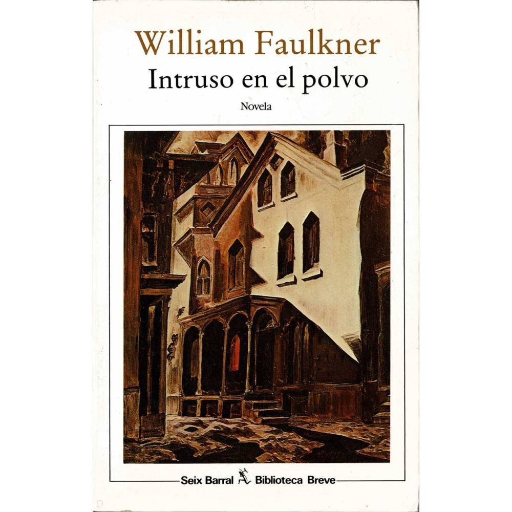 Intruso en el polvo - William Faulkner