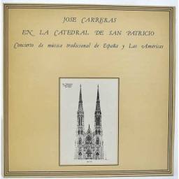 José Carreras - En la Catedral de San Patricio. Concierto de música tradicional de España y Las Américas. LP