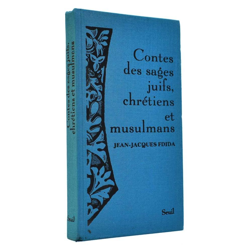 Contes des sages juifs, chrétiens et musulmans - Jean-Jacques Fdida