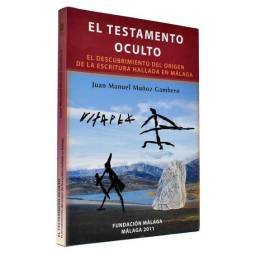 El Testamento Oculto. El descubrimiento de la escritura hallada en Málaga (dedicado) - Juan Manuel Muñoz Gambero