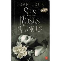 Seis rosas blancas - Joan Lock