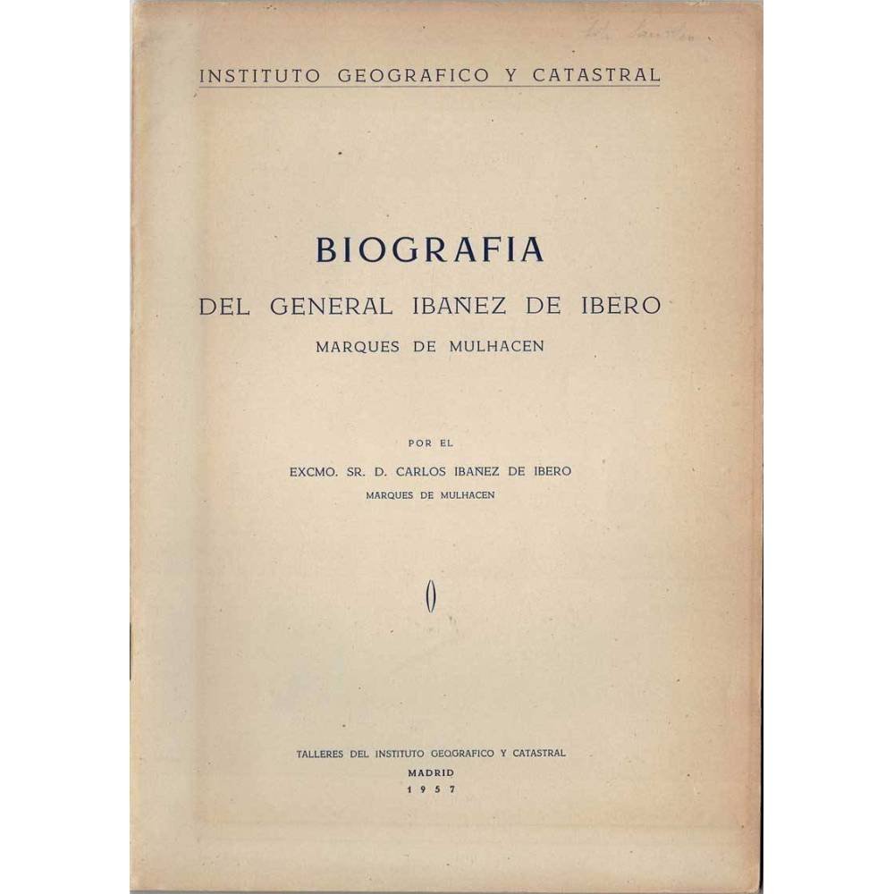 Biografía del General Ibáñez de Ibero. Marqués de Mulhacén - Carlos Ibáñez de Ibero